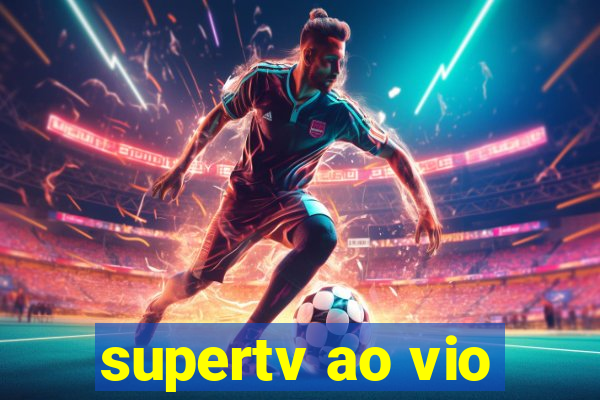 supertv ao vio